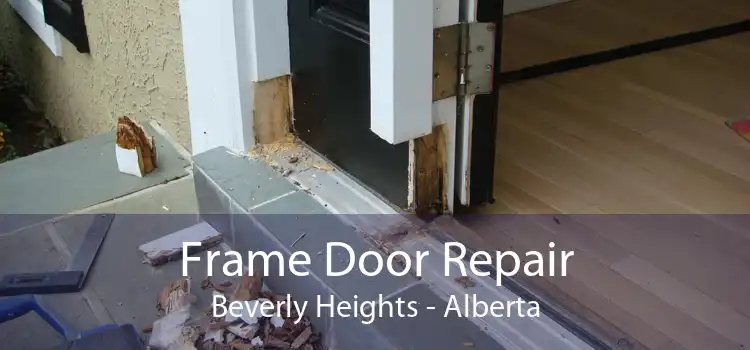 Frame Door Repair Beverly Heights - Alberta