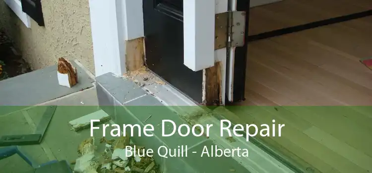 Frame Door Repair Blue Quill - Alberta