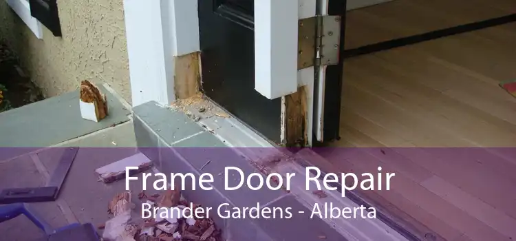 Frame Door Repair Brander Gardens - Alberta