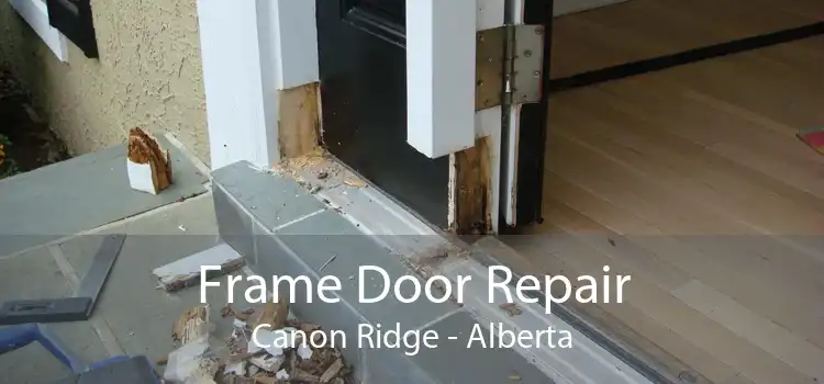 Frame Door Repair Canon Ridge - Alberta