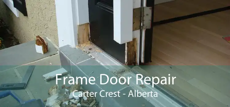 Frame Door Repair Carter Crest - Alberta