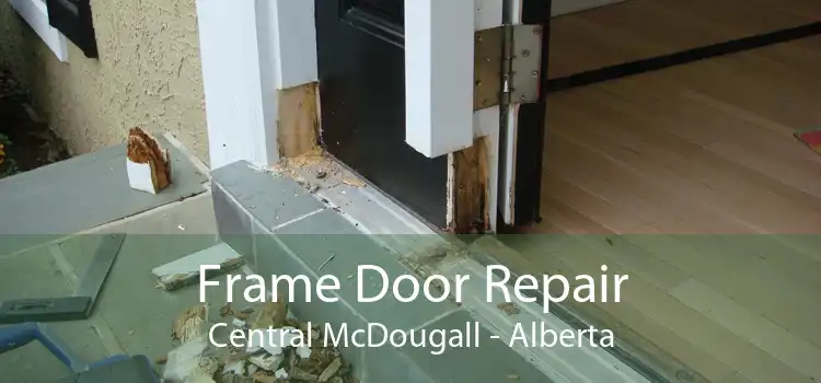 Frame Door Repair Central McDougall - Alberta