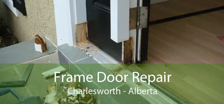 Frame Door Repair Charlesworth - Alberta