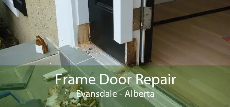 Frame Door Repair Evansdale - Alberta