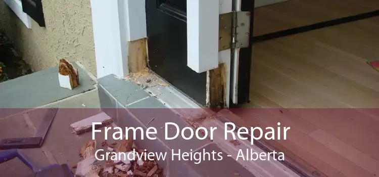 Frame Door Repair Grandview Heights - Alberta