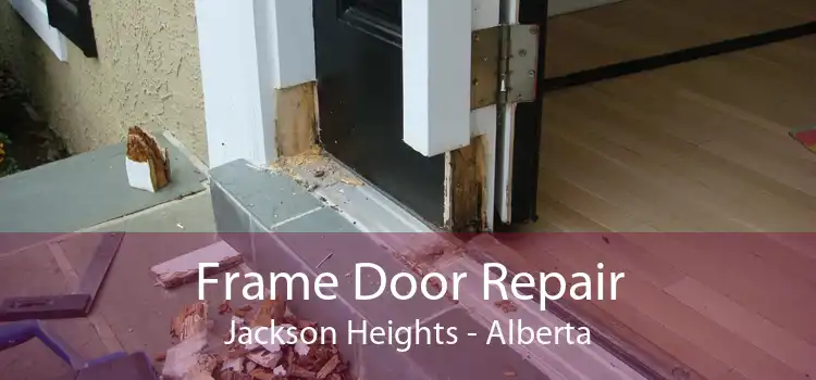 Frame Door Repair Jackson Heights - Alberta