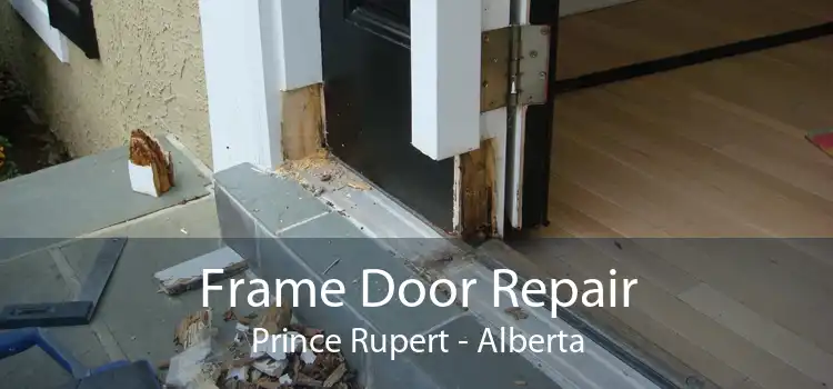 Frame Door Repair Prince Rupert - Alberta