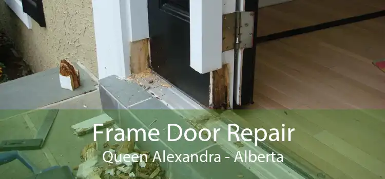 Frame Door Repair Queen Alexandra - Alberta