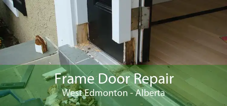 Frame Door Repair West Edmonton - Alberta