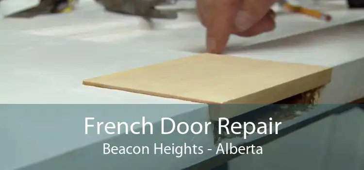 French Door Repair Beacon Heights - Alberta