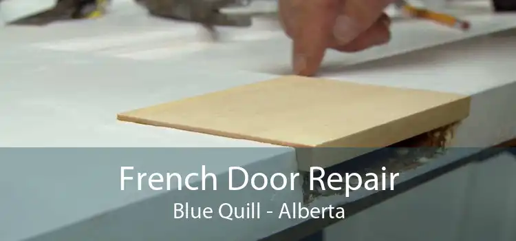 French Door Repair Blue Quill - Alberta