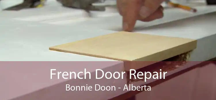 French Door Repair Bonnie Doon - Alberta