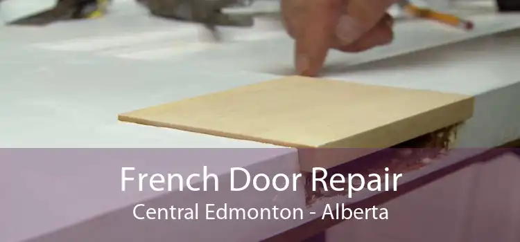 French Door Repair Central Edmonton - Alberta