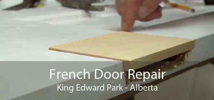 French Door Repair King Edward Park - Alberta