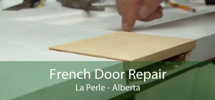 French Door Repair La Perle - Alberta