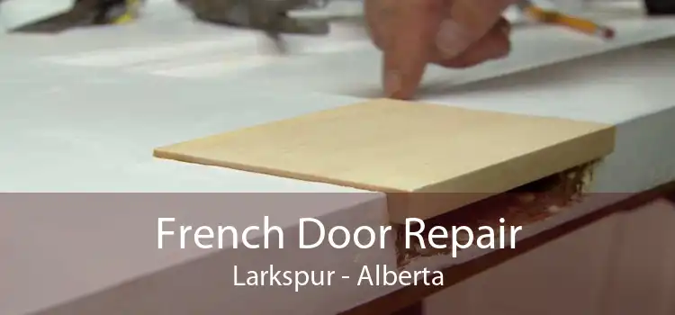 French Door Repair Larkspur - Alberta