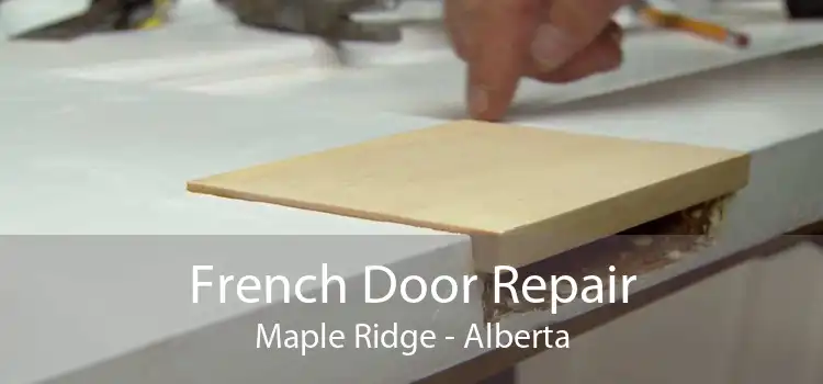 French Door Repair Maple Ridge - Alberta