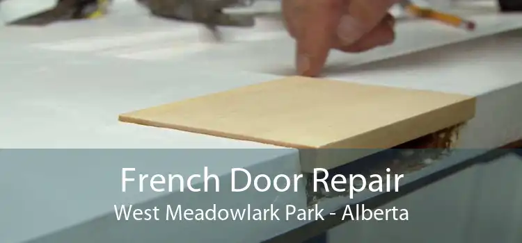 French Door Repair West Meadowlark Park - Alberta