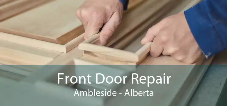 Front Door Repair Ambleside - Alberta