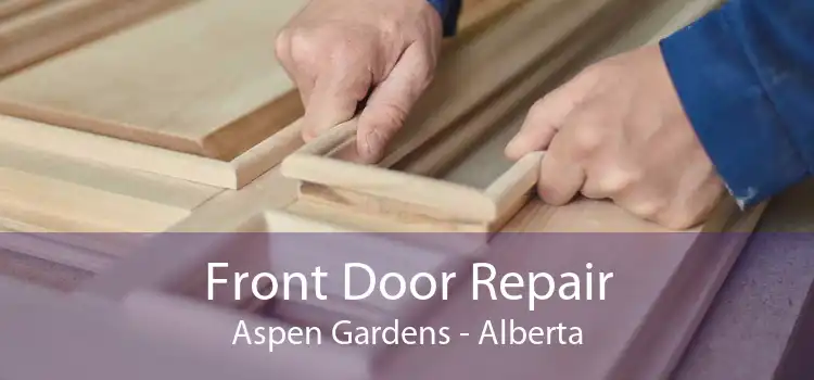 Front Door Repair Aspen Gardens - Alberta