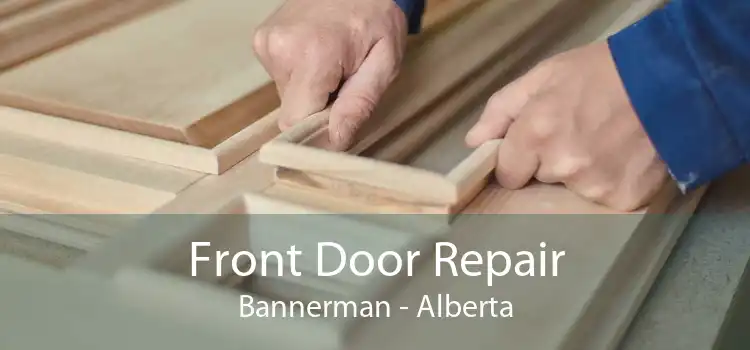 Front Door Repair Bannerman - Alberta