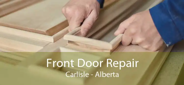 Front Door Repair Carlisle - Alberta