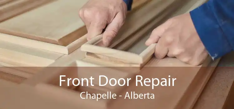 Front Door Repair Chapelle - Alberta