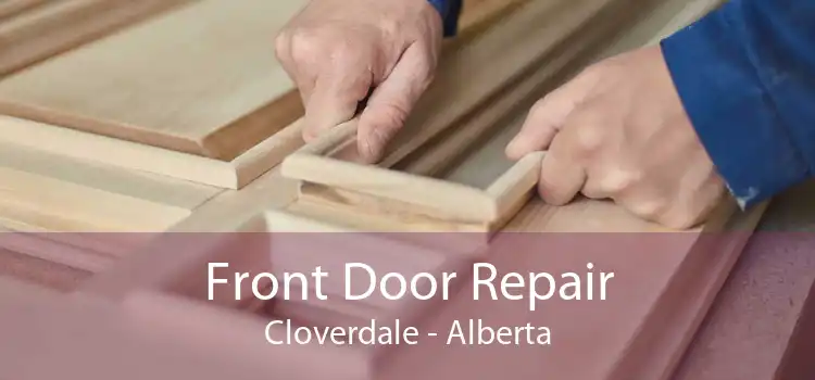 Front Door Repair Cloverdale - Alberta