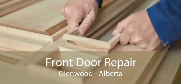 Front Door Repair Glenwood - Alberta