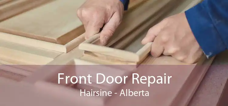 Front Door Repair Hairsine - Alberta