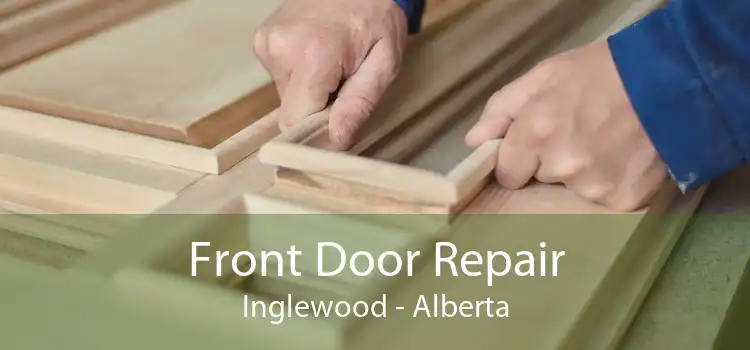 Front Door Repair Inglewood - Alberta