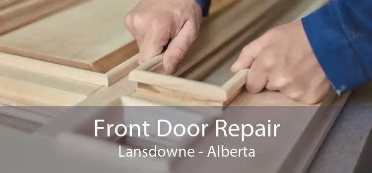 Front Door Repair Lansdowne - Alberta