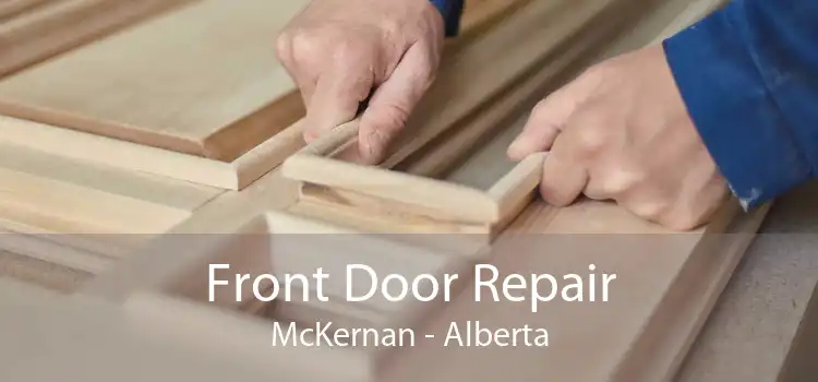 Front Door Repair McKernan - Alberta