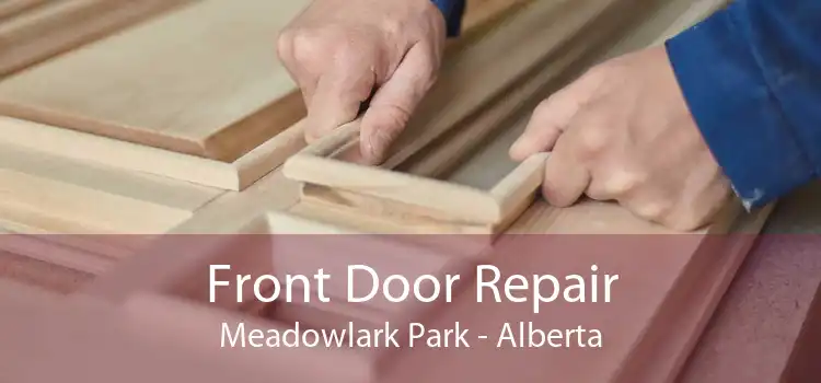 Front Door Repair Meadowlark Park - Alberta