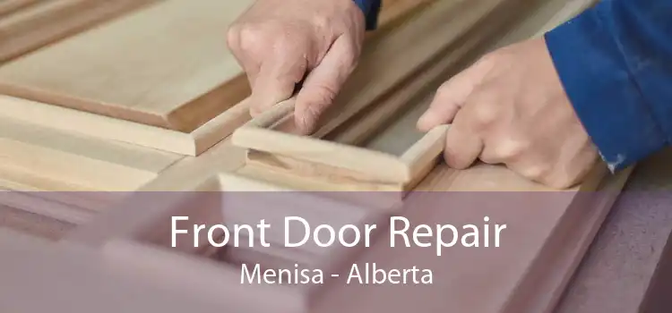 Front Door Repair Menisa - Alberta