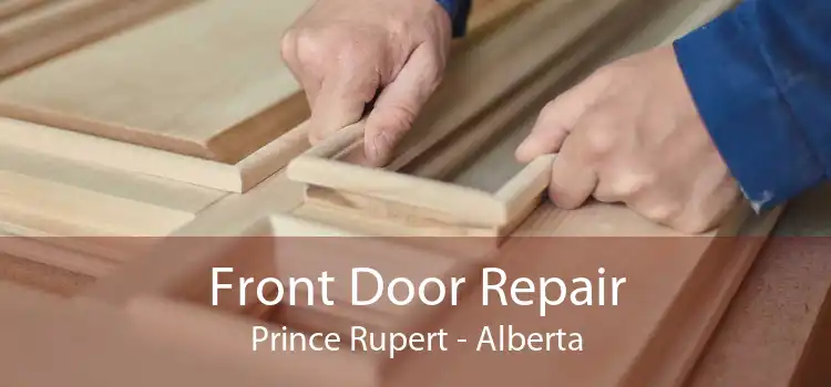 Front Door Repair Prince Rupert - Alberta