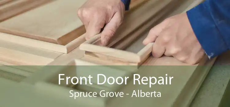 Front Door Repair Spruce Grove - Alberta