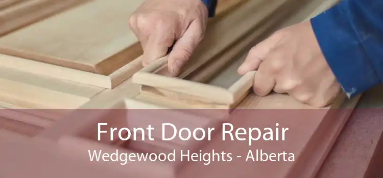 Front Door Repair Wedgewood Heights - Alberta