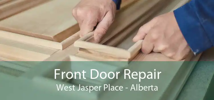 Front Door Repair West Jasper Place - Alberta