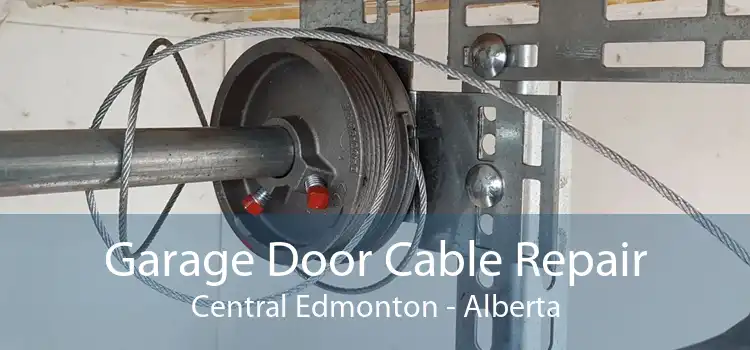 Garage Door Cable Repair Central Edmonton - Alberta