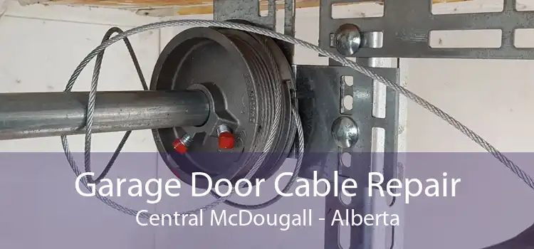 Garage Door Cable Repair Central McDougall - Alberta