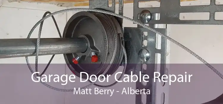 Garage Door Cable Repair Matt Berry - Alberta