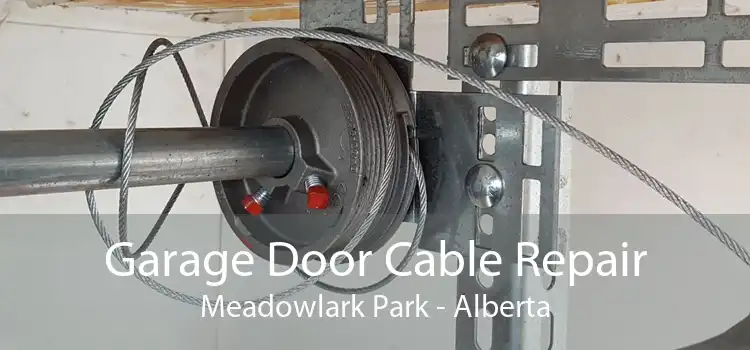 Garage Door Cable Repair Meadowlark Park - Alberta