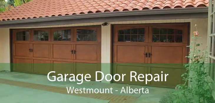 Garage Door Repair Westmount - Alberta