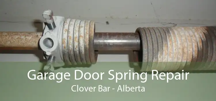 Garage Door Spring Repair Clover Bar - Alberta