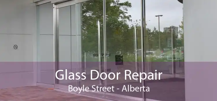 Glass Door Repair Boyle Street - Alberta