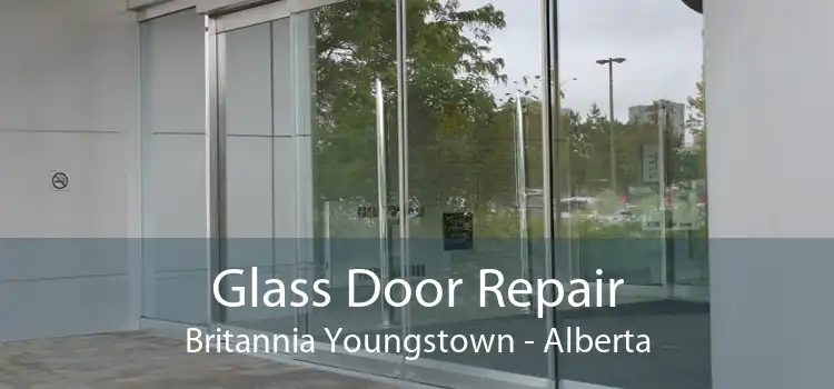 Glass Door Repair Britannia Youngstown - Alberta