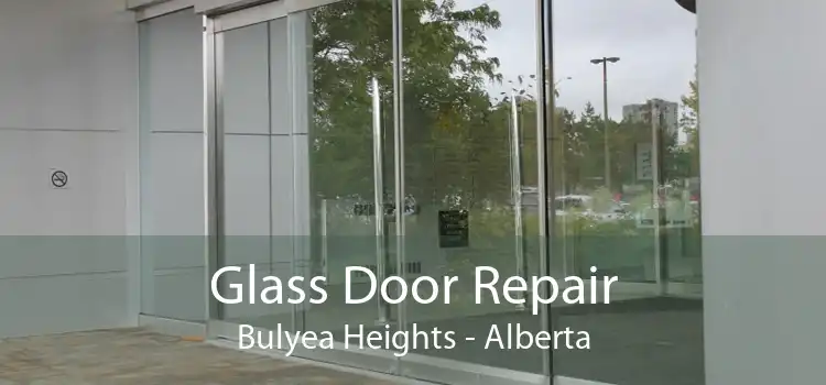 Glass Door Repair Bulyea Heights - Alberta