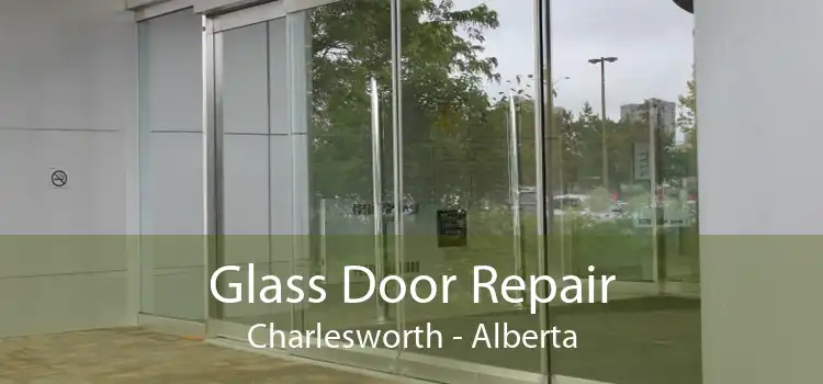 Glass Door Repair Charlesworth - Alberta