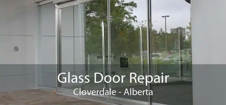 Glass Door Repair Cloverdale - Alberta